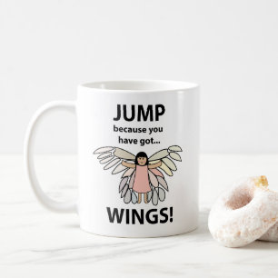 Flügel springen, weil du Flügel hast Kaffeetasse
