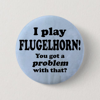 Flugelhorn got ein Problem damit, Button