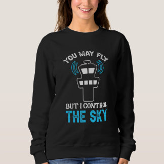 Fluglotse I Ich kontrolliere den Himmel Sweatshirt