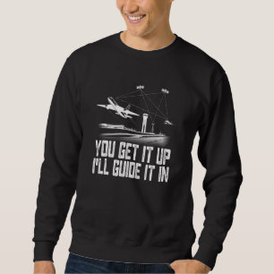 Fluglotsen: Sie holen ihn hoch, I Guide Airpl Sweatshirt