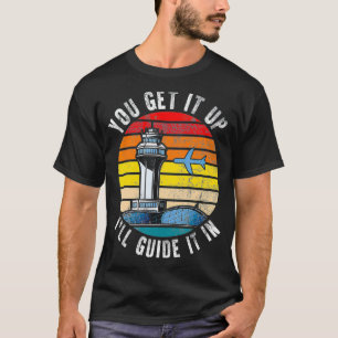 Fluglotsen: Sie holen ihn hoch, I Guide Airpl T-Shirt