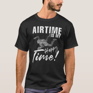 Flugzeit ist mein Happy Time Sprichwort Fallschirm T-Shirt