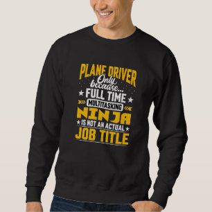 Flugzeug Driver Job Title Flugzeug Captain Pilot A Sweatshirt