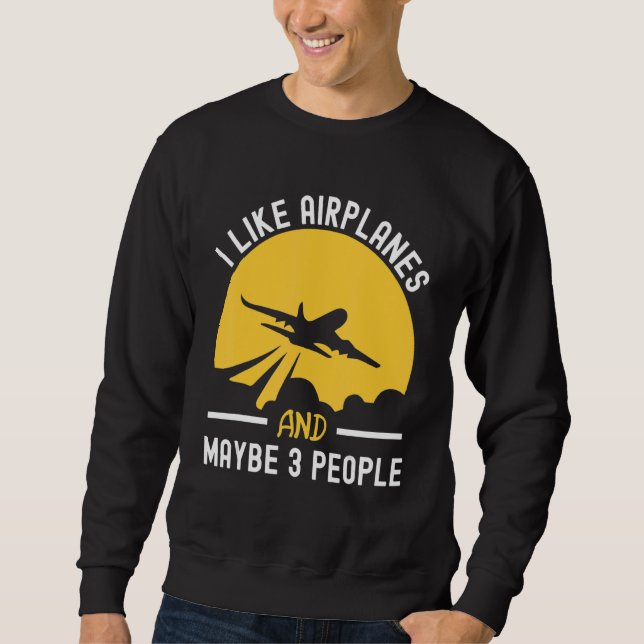 Flugzeug Ich mag Flugzeuge vielleicht 3 Personen M Sweatshirt (Vorderseite)