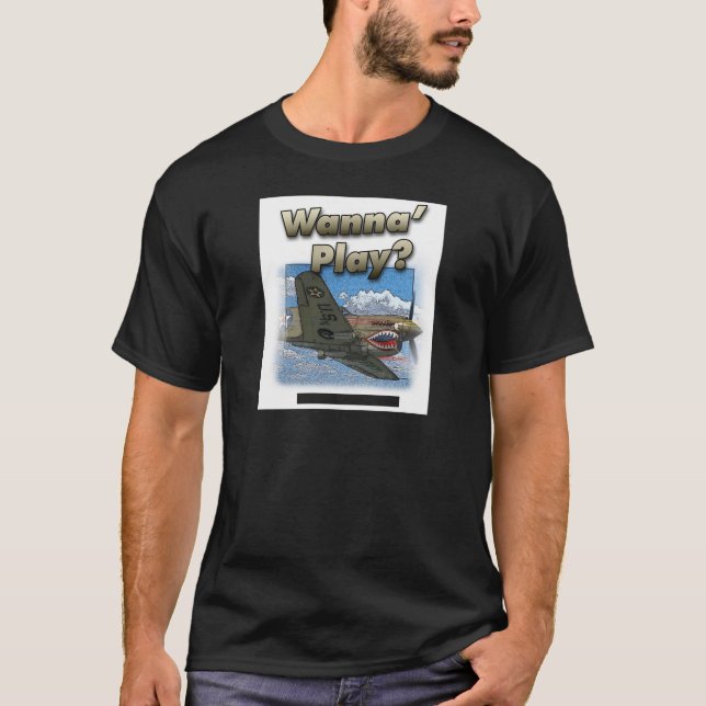 Flugzeug P-40 - wollen Sie, um zu spielen? T-Shirt (Vorderseite)
