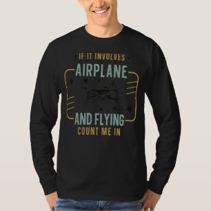 Flugzeug-Pilot Vintag, wenn es sich um Flugzeug ha T-Shirt