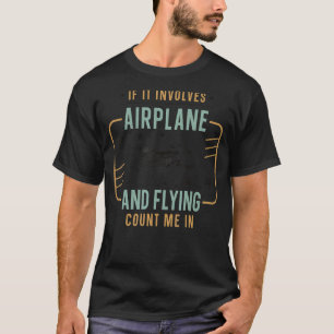 Flugzeug-Pilot Vintag, wenn es sich um Flugzeug ha T-Shirt