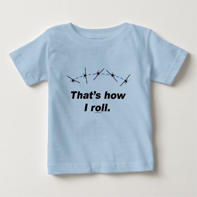 Flugzeug, wie ich rolle baby t-shirt (Vorderseite)