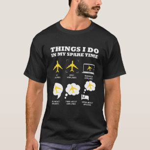 Flugzeuge Dinge, die ich in meiner Freizeit fliege T-Shirt