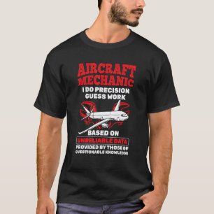 Flugzeugmechaniker Präzisions-Schätzarbeit Flugzeu T-Shirt