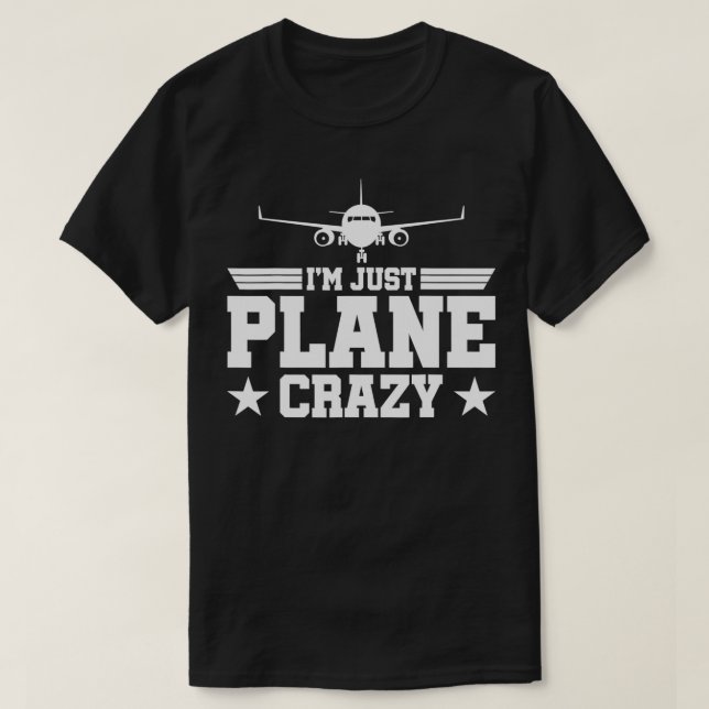 Flugzeugpiloten nur Flugzeug Crazy, ich bin nur Fl T-Shirt (Design vorne)