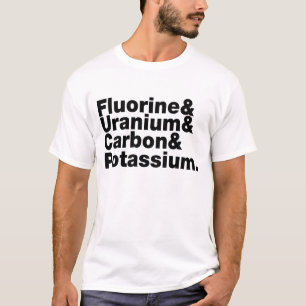 Fluor-Uran Kohlenstoff-Kalium T-Shirt