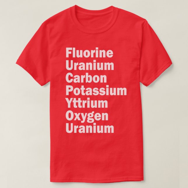 Fluor Uran Kohlenstoff Kalium-Yttrium-Sauerstoff T-Shirt (Design vorne)
