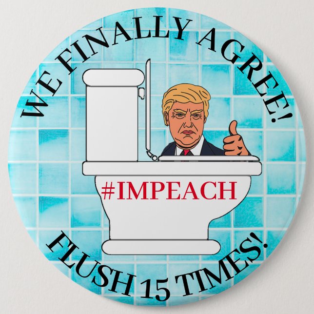 Flush 15-mal, Funny Toilet und Anti-Trump-Spaß Button (Vorderseite)