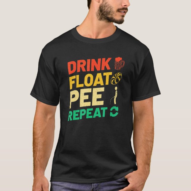 Fluss Tubing Drink Float Pee Repeat Summer Float T T-Shirt (Vorderseite)