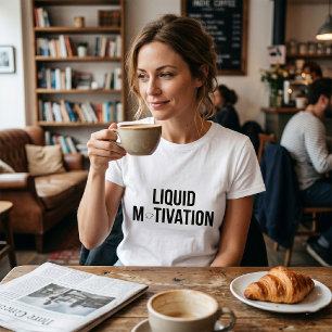 Flüssige Motivation Moderner Kaffeeverwöhnter T-Shirt