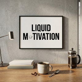 Flüssige Motivation Moderner Kaffeinsüchtiger  Poster