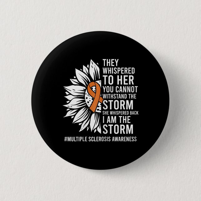 flüstern Ich bin die Storm Multiple Sklerose Aware Button (Vorderseite)
