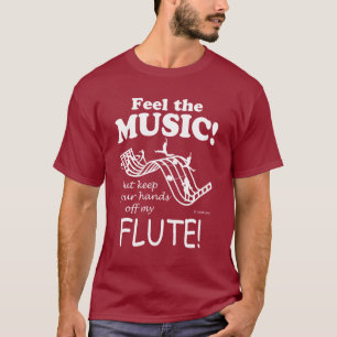 Flute fühlen die Musik T-Shirt