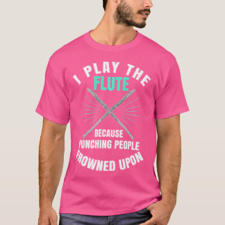 Flute - Funny Flute Instrument Music Player Punc T-Shirt