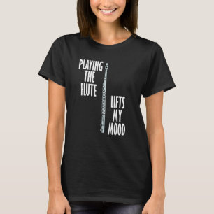 Flute Lifts Mood Ironic Flutist Musician Orchestra T-Shirt