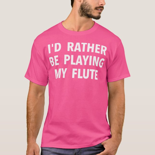 Flute-Player-Geschenk - Ich würde lieber meine Flu T-Shirt (Vorderseite)