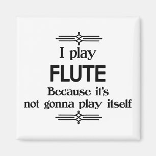 Flute - Spielen Sie sich selbst Funny Deko Music Magnet