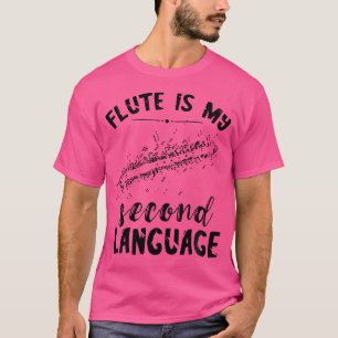 Flute Zweitsprache Flutist Music Instrument Grippe T-Shirt
