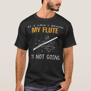 Flutfanatisches T-Shirt - Wenn ich meine Flute nic