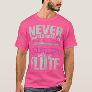 Flutist unterschätzt niemals eine alte Frau mit ei T-Shirt