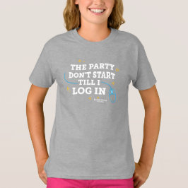 FLVS Das Party startet nicht, bis ich mich einlogg T-Shirt