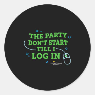 Flvs Die Party Beginnt Erst Wenn Ich Mich Einlogge Runder Aufkleber