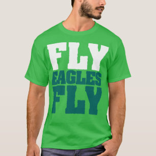 Fly Eagles Fly Philadelphia T-Shirt