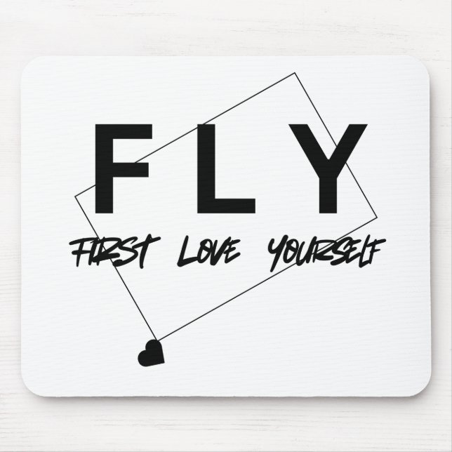 FLY - Erste Liebe Sie selbst | Motivierend Mauspad (Vorne)