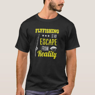 Fly-Fischen Flucht Vor Der Realität Forellen Fisch T-Shirt