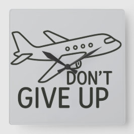 Fly Forward - Gib nicht auf Minimalistische Flugze Quadratische Wanduhr