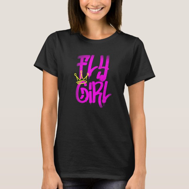 Fly Girl 80er 90er Rap B Girl Old School Hip Hop G T-Shirt (Vorderseite)