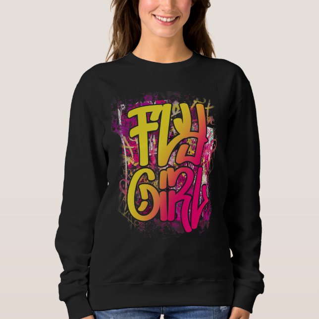 Fly Girl 80s 90s Old School Hip Hop Girls Sweatshirt (Vorderseite)