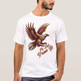 Fly High, Dream Big - Inspirational Royal Eagle T-Shirt