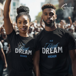 Fly High Dream Höhere Luftfahrt Inspiration Typo T-Shirt