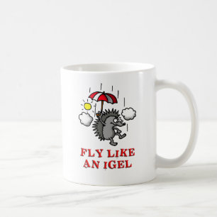 fly like an igel tasse