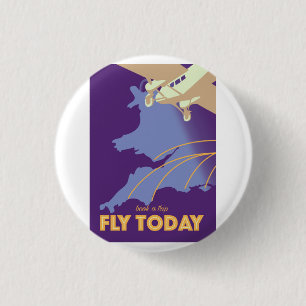Fly Today Vintag Style travel poster Button