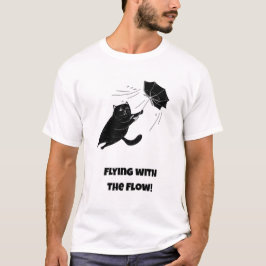 Flying with the Flow! Funny Cat T-Shirt