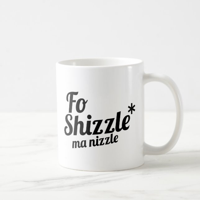 FO Shizzle, MA nizzle Tasse (Rechts)