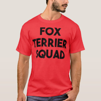 Fo Terrier Dog Lover FunnyFo Terrier Squad T-Shirt