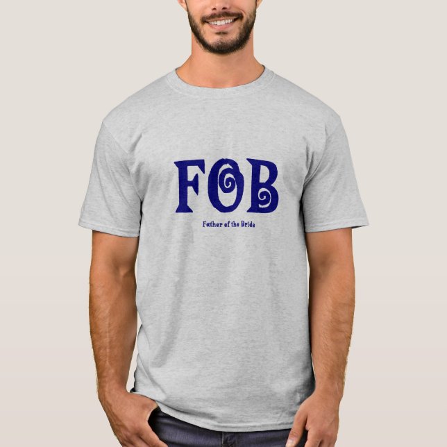 FOB "Vater der Braut" Shirt. T-Shirt (Vorderseite)