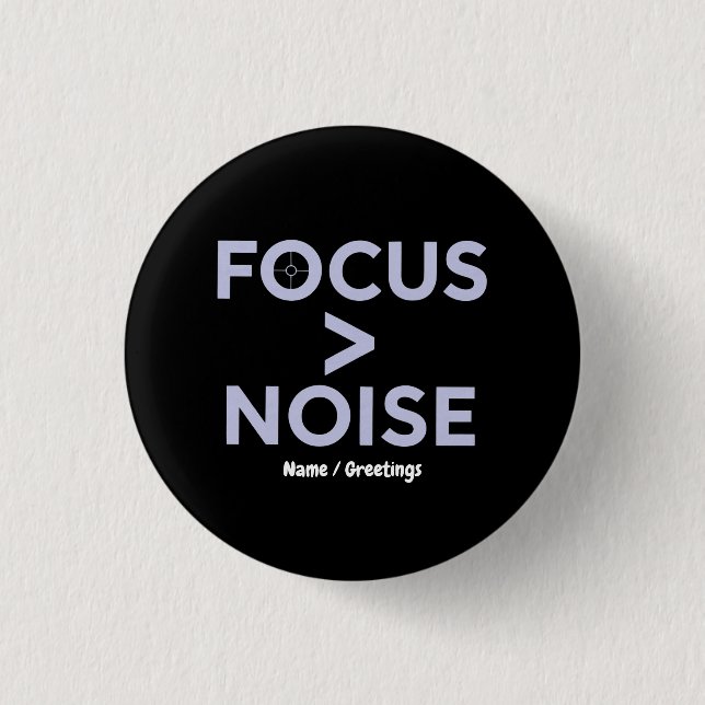FOCUS > NOISE Motivational Modern Typography  Button (Vorderseite)