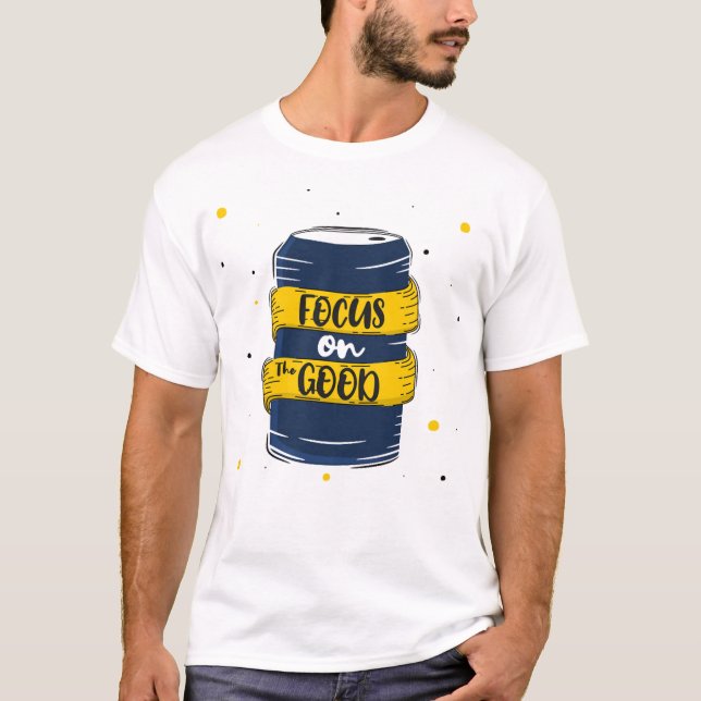 Focus on the good 2 T-Shirt (Vorderseite)