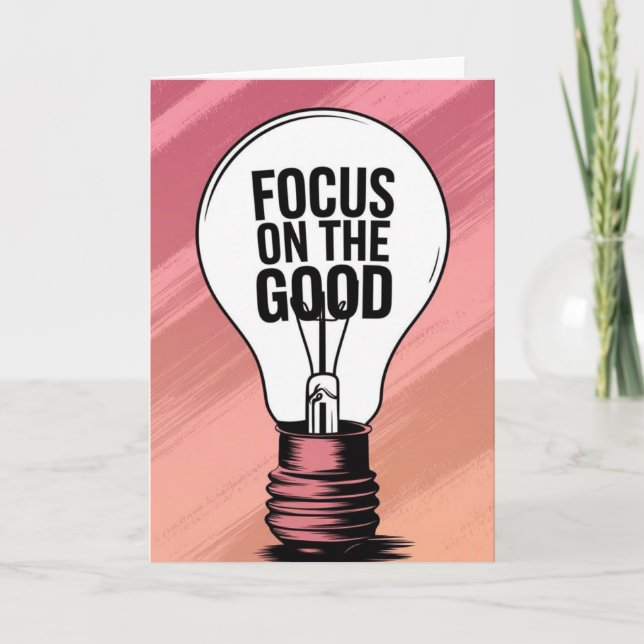 "Focus on the Good" Vibrant Motivational Card Karte (Vorderseite)