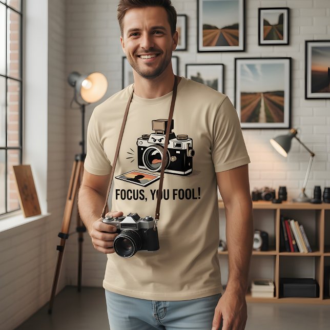 Focus, You Fool! – Funny Camera Design T-Shirt (Von Creator hochgeladen)
